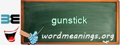 WordMeaning blackboard for gunstick